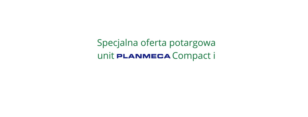 Sondermesseangebot | Planmeca Compact i Einheit – 10.000 PLN